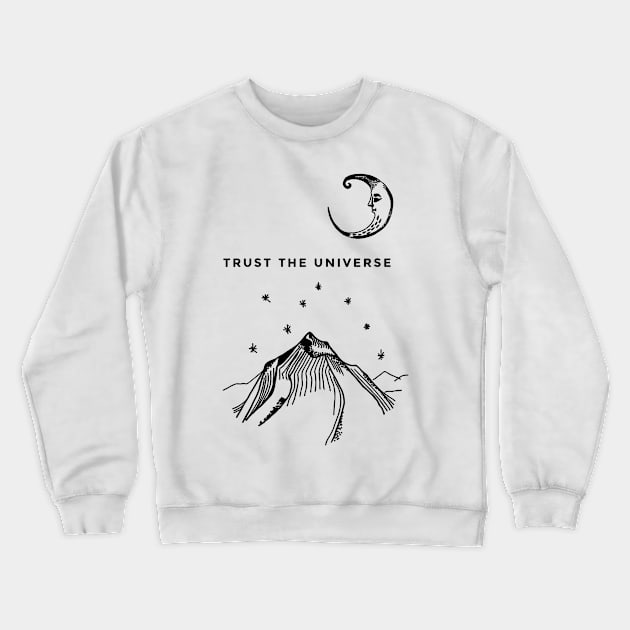 Trust the universe! Crewneck Sweatshirt by Sugar Llama